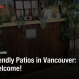 Dog-Friendly Patios in Vancouver: Pups Welcome!